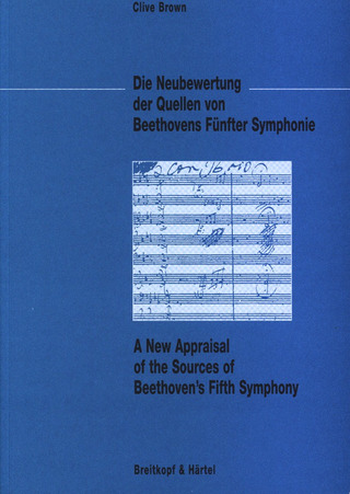 Clive Brown: A New Appraisal of the Sources of Beethoven's Fifth Symphony