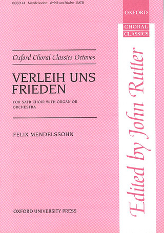 Felix Mendelssohn Bartholdy: Verleih Uns Frieden
