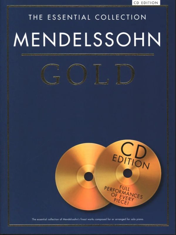 Felix Mendelssohn Bartholdy: The Essential Collection: Mendelssohn Gold (CD Edition)