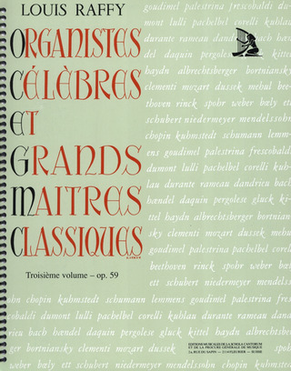 Raffy L.: Organistes Celebres Et Grands Maitres Classiques 3 Op 59