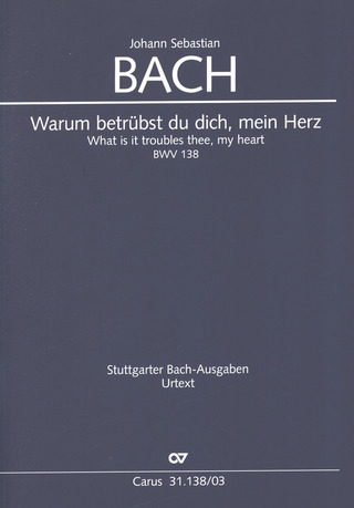 Johann Sebastian Bach - Warum betrübst du dich, mein Herz BWV 138
