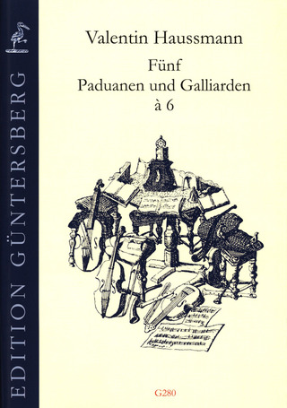 Valentin Haussmann - Fünf Paduanen und Galliarden à 6