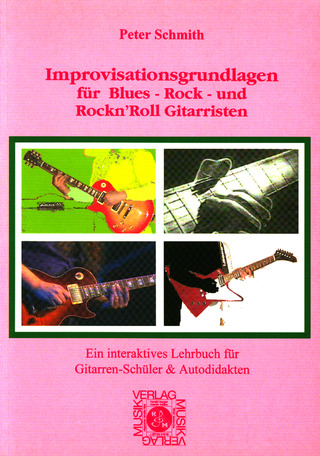 Peter Schmith - Improvisationsgrundlagen für Blues- Rock- und Rock'n'Roll-Gitarristen