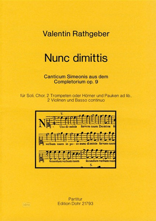 Johann Valentin Rathgeber - Nunc dimittis für Soli, Chor, 2 Trompeten oder Hörner und Pauken ad lib., 2 Violinen und B.c.