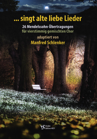 Felix Mendelssohn Bartholdy - ...singt alte liebe Lieder