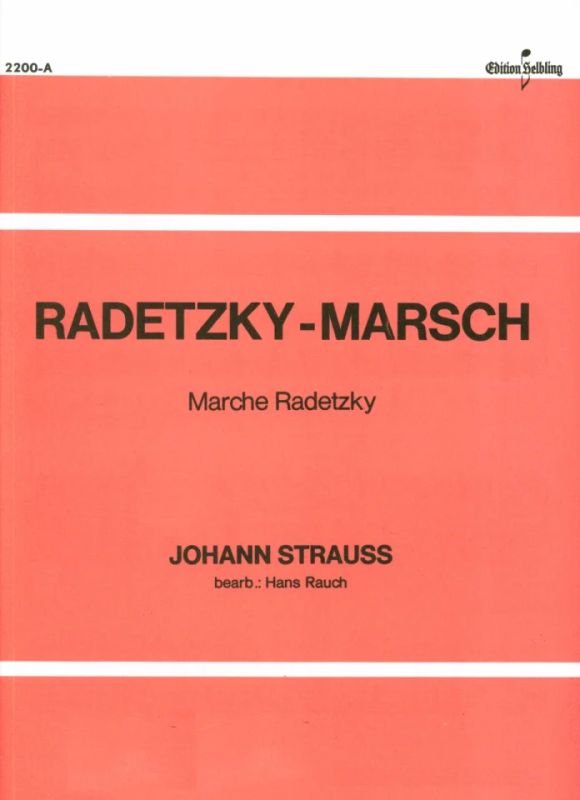 Johann Strauß (Vater) - Radetzky Marsch Op 228