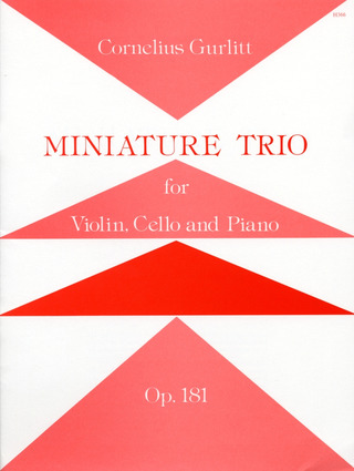 Cornelius Gurlitt - Miniature Trio op. 181