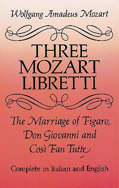 Wolfgang Amadeus Mozart: Three Mozart Libretti