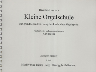 Boesche Linnarz - Kleine Orgelschule zur gründlichen Erlernung des kirchlichen Orgelspiels