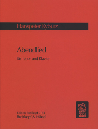 Kyburz Hanspeter - Abendlied für Tenor und Klavier