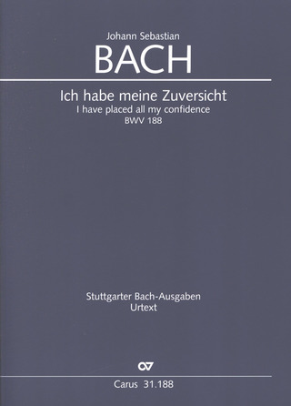 Johann Sebastian Bach - Ich habe meine Zuversicht BWV 188