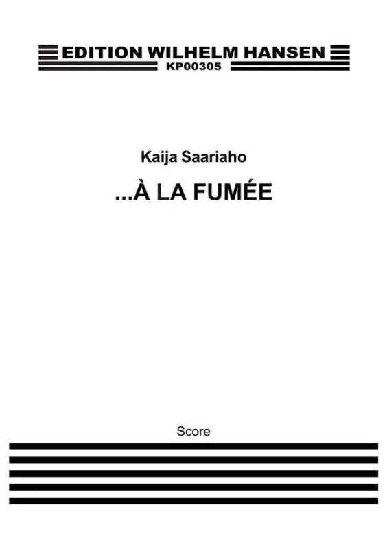 Kaija Saariaho - A La Fumee