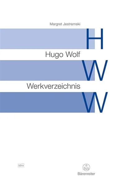 Hugo Wolf - Hugo Wolf Catalogue of Works (HWW)