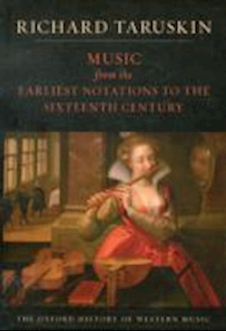 Richard Taruskin - Music from Earliest Notations to the 16th Century