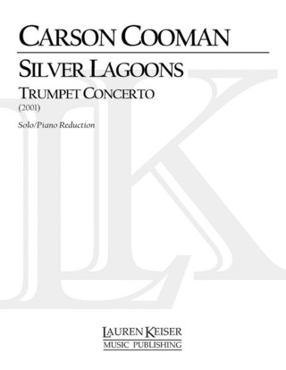 Carson Cooman: Silver Laggoons: Trumpet Concerto