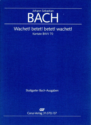 Johann Sebastian Bach - Wachet! betet! betet! wachet! C-Dur BWV 70 (1723)