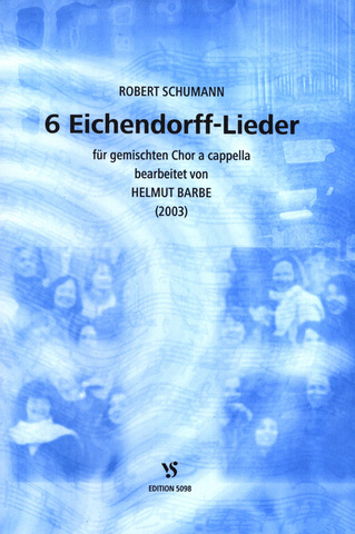 Robert Schumann: 6 Eichendorff Lieder (Liederkreis)