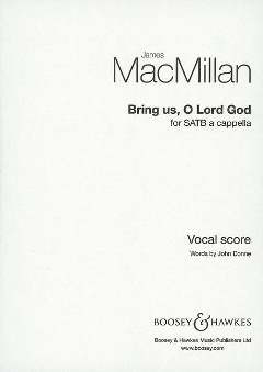 James MacMillan - Bring Us, O Lord God