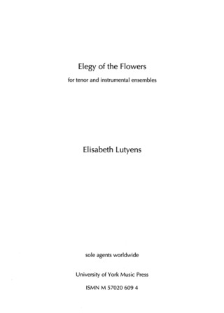 Elisabeth Lutyens - Elegy of the Flowers Op.127
