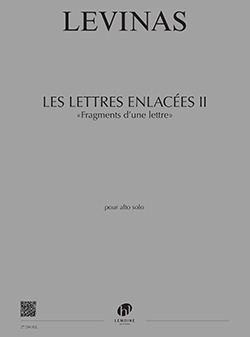 Michaël Levinas: Lettres enlacées II