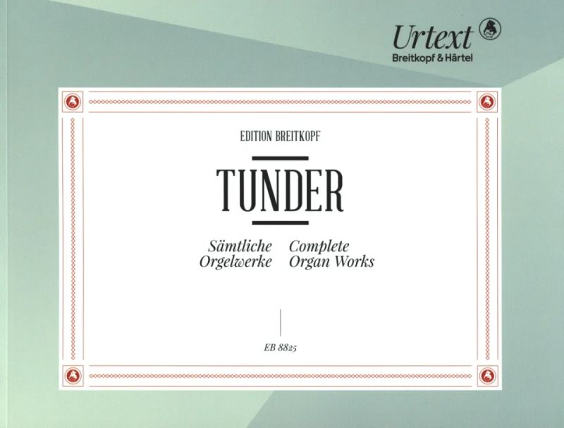 Franz Tunder - Sämtliche Orgelwerke