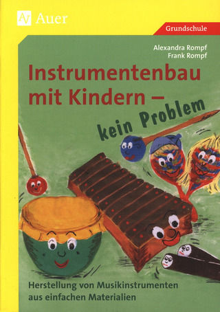 Alexandra Rompf et al. - Instrumentenbau mit Kindern – kein Problem
