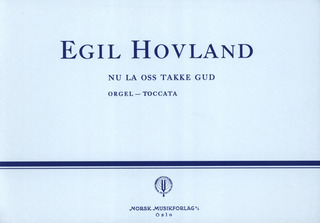 Egil Hovland - Toccata Nu La Oss Takke Gud