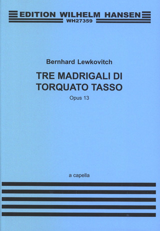 Bernhard Lewkovitch - Tre Madrigali Di Torquato Tasso Op. 13