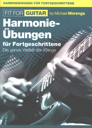 Michael Morenga - Fit for Guitar – Harmonie-Übungen für Fortgeschrittene