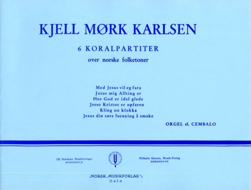Karlsen, Kjell Mörk - 6 Choralpartiten über norwegische Volksgesänge