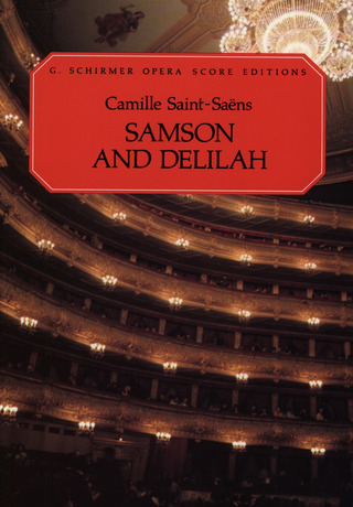 Camille Saint-Saëns: Samson and Delilah – Samson et Dalila