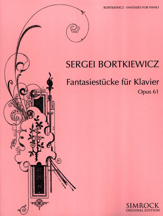 Sergei Eduardowitsch Bortkiewicz - Fantasiestücke op. 61