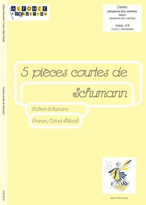 Robert Schumann - 5 Pieces Courtes De Schumann