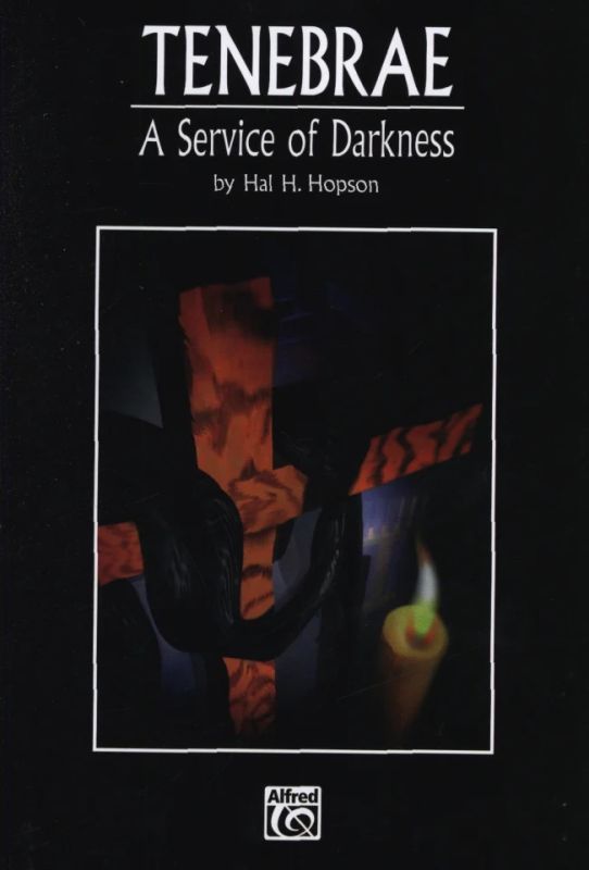 Hal H. Hopson - Tenebrae: A Service of Darkness