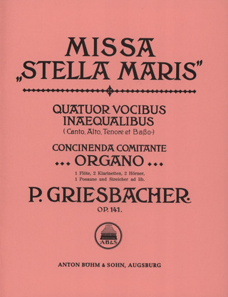 Peter Griesbacher - Missa Stella Maris Op 141