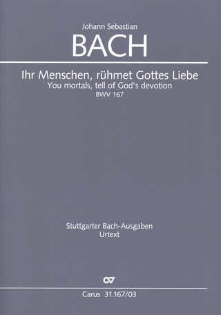 Johann Sebastian Bach: You mortals, tell of God’s devotion BWV 167