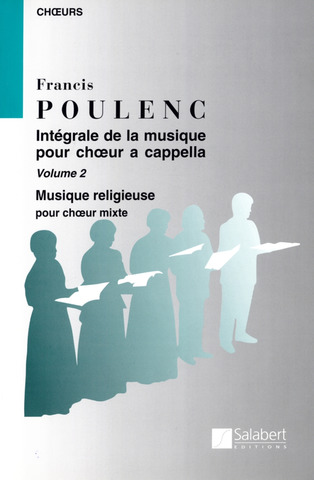 Francis Poulenc - Integrale De La Musique Choeur a Cappella Vol. 2