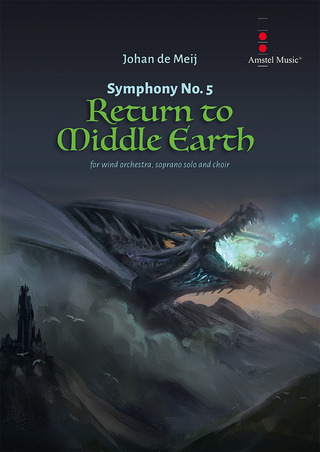  Johan de Meij: Symphony Nr. 5 „ Return to Middle Earth“ (Partitur, Stimmen)