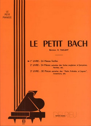 Johann Sebastian Bach - Le petit Bach Vol.1