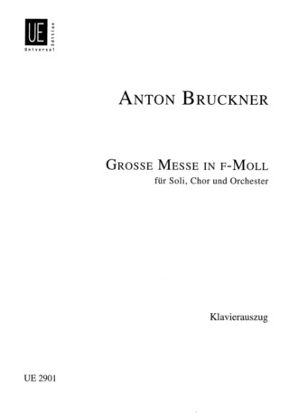 Anton Bruckner: Grosse Messe Nr. 3 für Soli: Sopran, Alt, Tenor, Bass, Chor SATB und Orchester f-Moll (1867-1868/1876/1881)