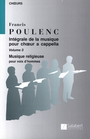 Francis Poulenc - Integrale De La Musique Choeur a Cappella Vol. 3