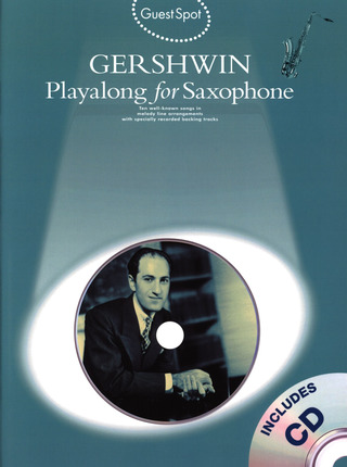 George Gershwin - Guest Spot George Gershwin Playalong For Saxophone Asax Book/Cd