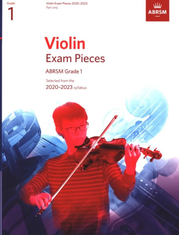 ABRSM Grade 1 Violin Exam Pieces 2020-2023 Part: Selected from the 2020-2023 syllabus ABRSM Exam Pieces