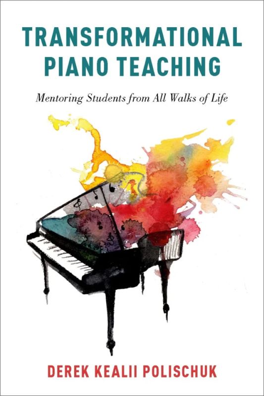 Derek Kealii Polischuk - Transformational Piano Teaching