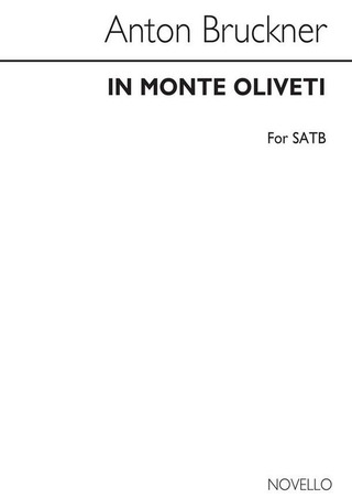 Anton Bruckner: In Monte Oliveti