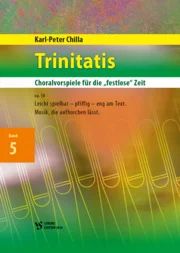 Karl-Peter Chilla - Trinitatis Choralvorspiele für die "festlose" Zeit 5