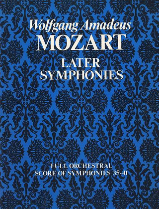Wolfgang Amadeus Mozart - Later Symphonies - Nos.35-41