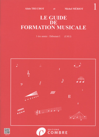 Alain Truchot et al.: Le guide de formation musicale 1