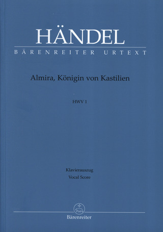 Georg Friedrich Händel: Almira, Königin von Kastilien HWV 1