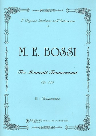 Marco Enrico Bossi - Tre Momenti Francescani, Op. 140